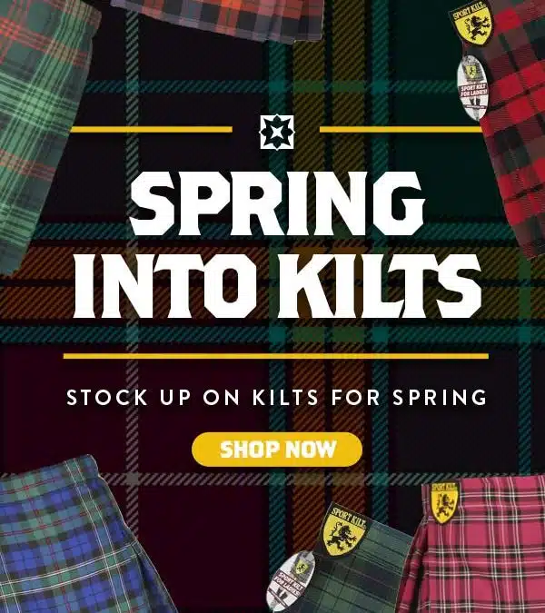 Spring into Kilts