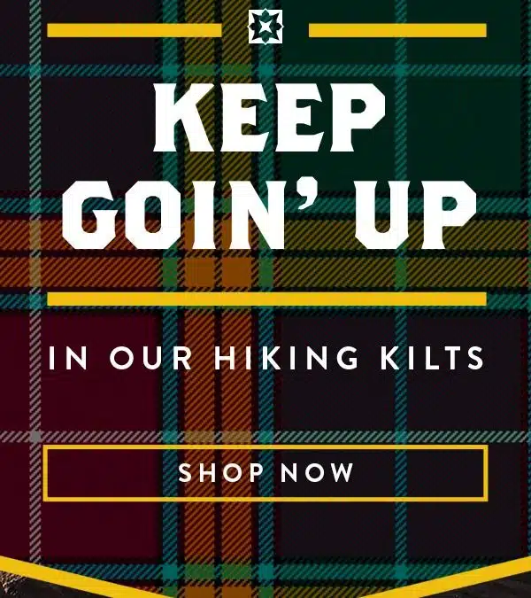 Keep Going Up In Our Hiking Kilts!