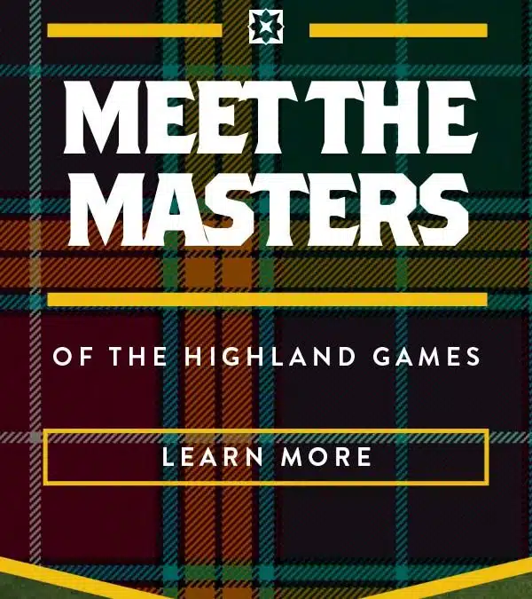Meet The Masters Of The Highland Games