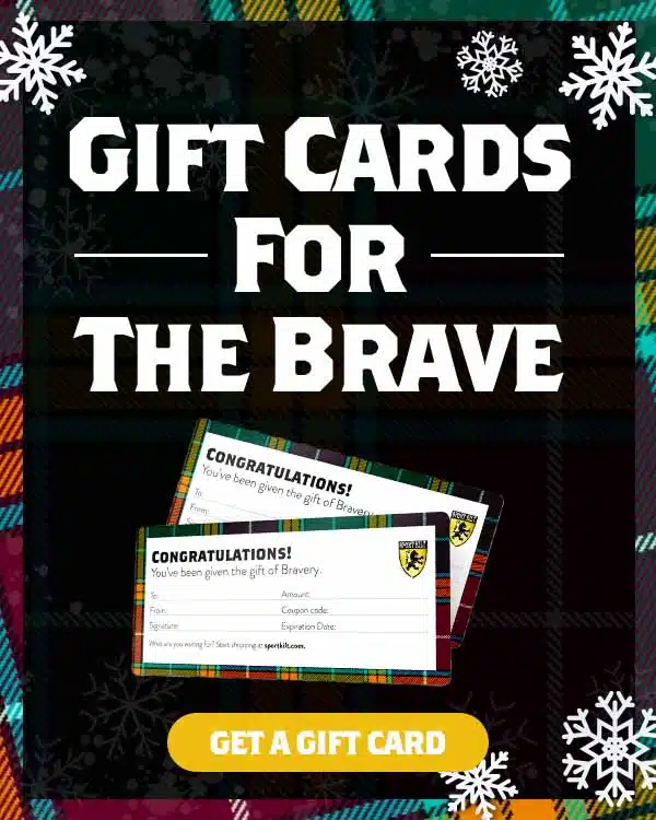 Gift Cards For The Brave ONE CARD. A WORLD OF KILTS. Sport Kilt gift cards make last minute shoppers look like holiday gifting geniuses. 