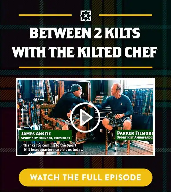 Between 2 Kilts With The Kilted Chef