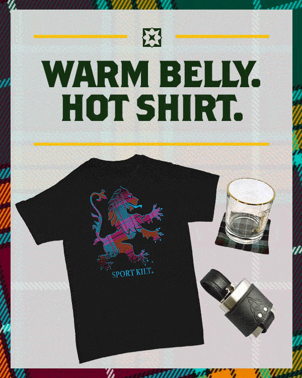 Save $20 On Military Kilts All Weekend FOR THE BRAVEST OF THEM ALL We’ll be spending our weekend honoring the heroes we’re proud to call Sport Kilt family. We encourage you to do the same for the veterans in your life, and to remember those who have made the ultimate sacrifice. Our military tartans are our favorite to produce, and we’re excited to offer a $20 discount on all Military Kilts tomorrow through May 30. Use code 22VETKILTS at checkout. SHOP NOW (https://sportkilt.com/product-category/veterans/)