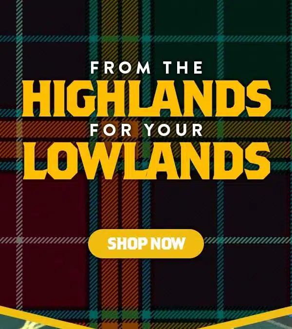 From the Highlands, for your lowlands.