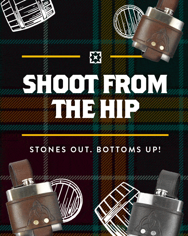 We’re celebrating National Scotch Day with more ways for you to enjoy your favorite tipple. Shoot from the hip with our expertly crafted Celtic Tri-Knot Hip flask and holder. (https://sportkilt.com/product/celtic-tri-knot-hip-flask/) Pair it with a Pebble Grain Kilt Belt (https://sportkilt.com/product/pebble-grain-kilt-belt/) and Antique Celtic Knot Buckle (https://sportkilt.com/product/antique-celtic-knot-buckle/) to complete the look. Or keep it casual with our Scotch & Coke tees, (https://sportkilt.com/product/scotch-coke-t-shirt/) and tartan coasters. (https://sportkilt.com/product/tartancoaster/) Stones out. Bottoms up!