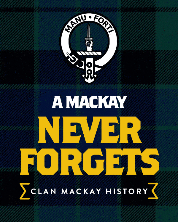 https://sportkilt.com/clan-history/mackay/ You don’t become one of the most ancient and powerful clans without getting into your fair share of feuds and grudge matches, and Clan MacKay knows that better than anyone else. In fact Clan MacKay held a feud with Clan Sutherland for over 200 years spanning from the 14th to 16th century… I bet those cookouts were awkward. So if you hail from Clan MacKay… don your tartan and try not to let your mother-in-law bother you too much (or don’t talk to her for 200 years, whatever works for you). SHOP MACKAY (https://sportkilt.com/clan-history/mackay/)
